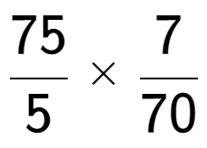 A LaTex expression showing 75 over 5 multiplied by 7 over 70