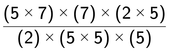 A LaTex expression showing (5 multiplied by 7) multiplied by (7) multiplied by (2 multiplied by 5) over (2) multiplied by (5 multiplied by 5) multiplied by (5)