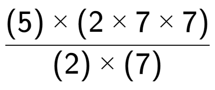 A LaTex expression showing (5) multiplied by (2 multiplied by 7 multiplied by 7) over (2) multiplied by (7)