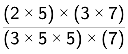 A LaTex expression showing (2 multiplied by 5) multiplied by (3 multiplied by 7) over (3 multiplied by 5 multiplied by 5) multiplied by (7)