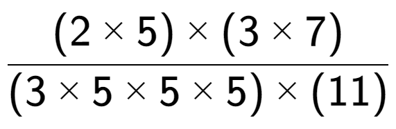 A LaTex expression showing (2 multiplied by 5) multiplied by (3 multiplied by 7) over (3 multiplied by 5 multiplied by 5 multiplied by 5) multiplied by (11)