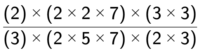 A LaTex expression showing (2) multiplied by (2 multiplied by 2 multiplied by 7) multiplied by (3 multiplied by 3) over (3) multiplied by (2 multiplied by 5 multiplied by 7) multiplied by (2 multiplied by 3)