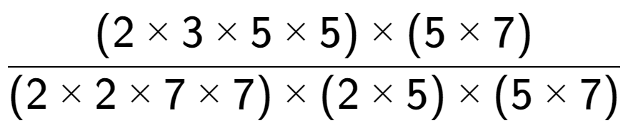 A LaTex expression showing (2 multiplied by 3 multiplied by 5 multiplied by 5) multiplied by (5 multiplied by 7) over (2 multiplied by 2 multiplied by 7 multiplied by 7) multiplied by (2 multiplied by 5) multiplied by (5 multiplied by 7)