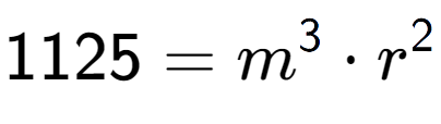 A LaTex expression showing 1125 = m to the power of 3 times r to the power of 2