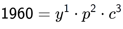 A LaTex expression showing 1960 = y to the power of 1 times p to the power of 2 times c to the power of 3