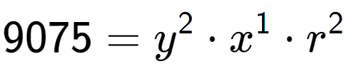 A LaTex expression showing 9075 = y to the power of 2 times x to the power of 1 times r to the power of 2