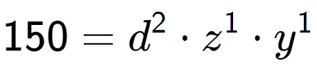 A LaTex expression showing 150 = d to the power of 2 times z to the power of 1 times y to the power of 1