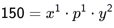 A LaTex expression showing 150 = x to the power of 1 times p to the power of 1 times y to the power of 2