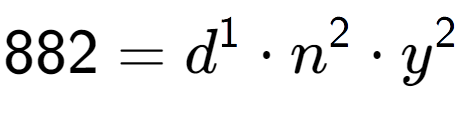 A LaTex expression showing 882 = d to the power of 1 times n to the power of 2 times y to the power of 2