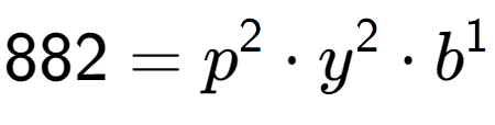 A LaTex expression showing 882 = p to the power of 2 times y to the power of 2 times b to the power of 1