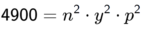 A LaTex expression showing 4900 = n to the power of 2 times y to the power of 2 times p to the power of 2