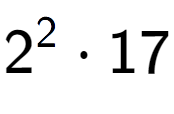 A LaTex expression showing 2 to the power of 2 times 17