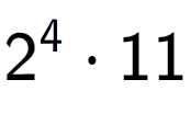 A LaTex expression showing 2 to the power of 4 times 11