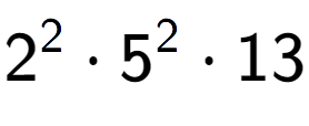 A LaTex expression showing 2 to the power of 2 times 5 to the power of 2 times 13