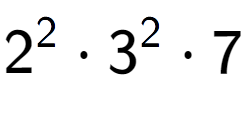 A LaTex expression showing 2 to the power of 2 times 3 to the power of 2 times 7