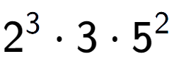 A LaTex expression showing 2 to the power of 3 times 3 times 5 to the power of 2