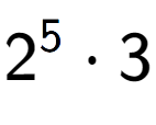 A LaTex expression showing 2 to the power of 5 times 3