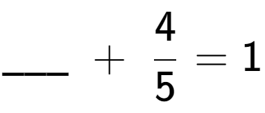 A LaTex expression showing \ sub \ sub \ _ \;+\;4 over 5 = 1