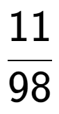 A LaTex expression showing 11 over 98