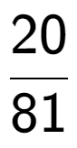 A LaTex expression showing 20 over 81