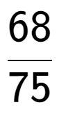 A LaTex expression showing 68 over 75