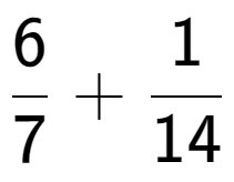 A LaTex expression showing 6 over 7 + 1 over 14