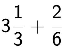 A LaTex expression showing 31 over 3 + 2 over 6