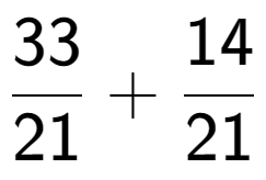 A LaTex expression showing 33 over 21 + 14 over 21