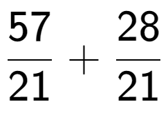 A LaTex expression showing 57 over 21 + 28 over 21