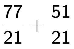 A LaTex expression showing 77 over 21 + 51 over 21