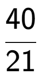 A LaTex expression showing 40 over 21