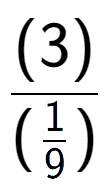 A LaTex expression showing (3) over (\frac{1 {9})}