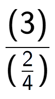A LaTex expression showing (3) over (\frac{2 {4})}