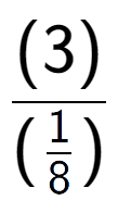A LaTex expression showing (3) over (\frac{1 {8})}
