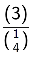 A LaTex expression showing (3) over (\frac{1 {4})}