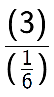 A LaTex expression showing (3) over (\frac{1 {6})}