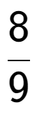 A LaTex expression showing 8 over 9