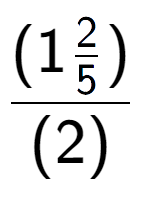 A LaTex expression showing (1\frac{2 over 5 )}{(2)}