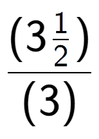 A LaTex expression showing (3\frac{1 over 2 )}{(3)}