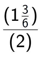 A LaTex expression showing (1\frac{3 over 6 )}{(2)}