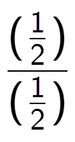 A LaTex expression showing (\frac{1 over 2 )}{(1 over 2 )}