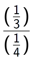 A LaTex expression showing (\frac{1 over 3 )}{(1 over 4 )}