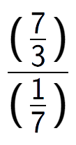 A LaTex expression showing (\frac{7 over 3 )}{(1 over 7 )}