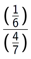 A LaTex expression showing (\frac{1 over 6 )}{(4 over 7 )}