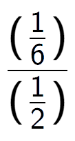 A LaTex expression showing (\frac{1 over 6 )}{(1 over 2 )}