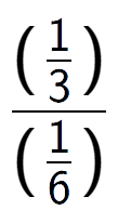 A LaTex expression showing (\frac{1 over 3 )}{(1 over 6 )}