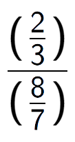 A LaTex expression showing (\frac{2 over 3 )}{(8 over 7 )}