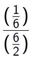 A LaTex expression showing (\frac{1 over 6 )}{(6 over 2 )}