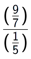 A LaTex expression showing (\frac{9 over 7 )}{(1 over 5 )}