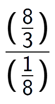 A LaTex expression showing (\frac{8 over 3 )}{(1 over 8 )}